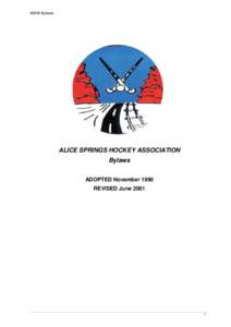 ASHA Bylaws  [Insert NSO logo] ALICE SPRINGS HOCKEY ASSOCIATION Bylaws