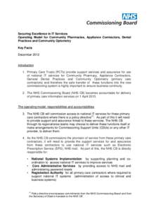 Securing Excellence in IT Services Operating Model for Community Pharmacies, Appliance Contractors, Dental Practices and Community Optometry Key Facts December 2012