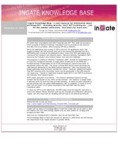 Newsletter  December 22, 2008 Ingate Knowledge Base - a vast resource for information about all things SIP – including security, VoIP, SIP trunking etc. - just