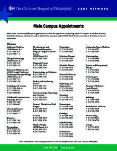 Main Campus Appointments Please arrive 15 minutes before your appointment to allow for registration. Bring along medical records or X-ray films that may be helpful. Insurance information such as claim forms, insurance ca