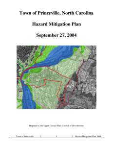 Town of Princeville, North Carolina Hazard Mitigation Plan September 27, 2004 Prepared by the Upper Coastal Plain Council of Governments