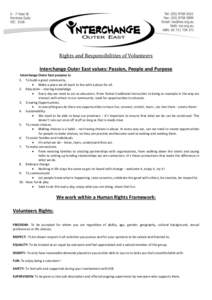 Rights and Responsibilities of Volunteers Interchange Outer East values: Passion, People and Purpose Interchange Outer East purpose is: 1. To build a great community.  Make a place we all want to live with a place for