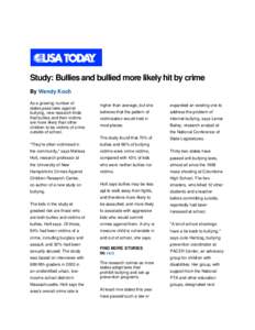 Study: Bullies and bullied more likely hit by crime By Wendy Koch As a growing number of states pass laws against bullying, new research finds that bullies and their victims