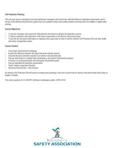 Fall Protection Planning This one-day course is designed to provide participants (managers and supervisors) with information on legislated requirements and to advise on the different fall protection systems that are avai