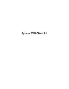 Syncro SVN Client 9.1  Notice Copyright Syncro SVN Client User Manual Syncro Soft SRL.
