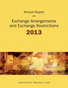 Annual Report on Exchange Arrangements and Exchange Restrictions 2013, International Monetary Fund