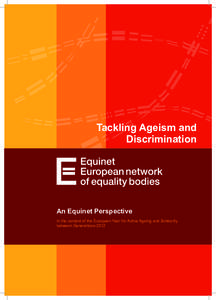 Tackling Ageism and Discrimination An Equinet Perspective In the context of the European Year for Active Ageing and Solidarity between Generations 2012
