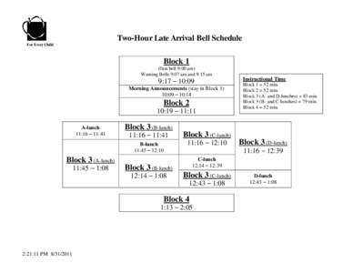 Two-Hour Late Arrival Bell Schedule For Every Child Block 1 (first bell 9:00 am) Warning Bells 9:07 am and 9:15 am