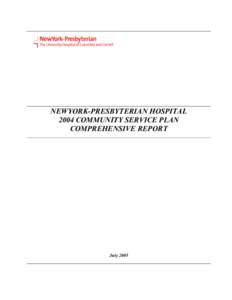 NEWYORK-PRESBYTERIAN HOSPITAL 2004 COMMUNITY SERVICE PLAN COMPREHENSIVE REPORT July 2005