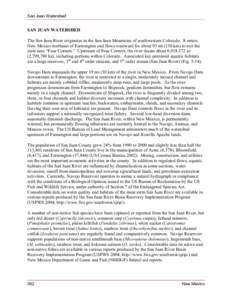 San Juan Watershed  SAN JUAN WATERSHED The San Juan River originates in the San Juan Mountains of southwestern Colorado. It enters New Mexico northeast of Farmington and flows westward for about 93 mi (150 km) to exit th