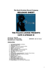 The David Gresham Record Company  RELEASE SHEET THE PALACE LOUNGE PRESENTS CAFÉ D AFRIQUE III