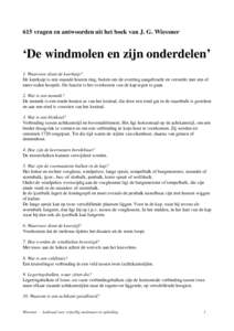 615 vragen en antwoorden uit het boek van J. G. Wiessner  ‘De windmolen en zijn onderdelen’ 1. Waarvoor dient de keerkuip? De keerkuip is een staande houten ring, buiten om de overring aangebracht en versterkt met ee