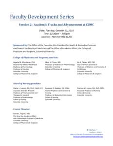 Faculty Development Series Session 2: Academic Tracks and Advancement at CUMC Date: Tuesday, October 12, 2010 Time: 12:30pm – 2:00pm Location: Hammer HSC LL203 Sponsored by: The Office of the Executive Vice President f