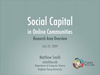 Social Capital in Online Communities Research Area Overview July 23, 2009  Matthew Smith