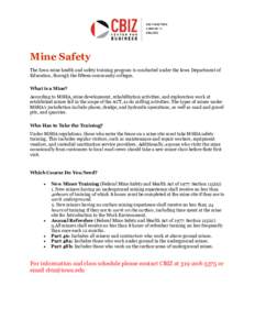 Mine Safety The Iowa mine health and safety training program is conducted under the Iowa Department of Education, through the fifteen community colleges. What is a Mine? According to MSHA, mine development, rehabilitatio