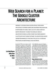WEB SEARCH FOR A PLANET: THE GOOGLE CLUSTER ARCHITECTURE AMENABLE TO EXTENSIVE PARALLELIZATION, GOOGLE’S WEB SEARCH APPLICATION LETS DIFFERENT QUERIES RUN ON DIFFERENT PROCESSORS AND, BY PARTITIONING THE OVERALL INDEX,