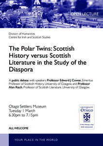 OPEN LECTURE  Division of Humanities Centre for Irish and Scottish Studies  The Polar Twins: Scottish