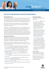 www.caresearch.com.au  PALLIATIVE CARE RESOURCES FOR HEALTH PROFESSIONALS Providing Palliative Care Many health professionals are involved in caring for patients who are living with a terminal illness. Some work in speci