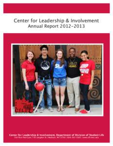Center for Leadership & Involvement Annual Report[removed]Center for Leadership & Involvement, Department of Division of Student Life 3rd Floor Red Gym, 716 Langdon St | Madison, WI 53706 | [removed] | www.cfli.wisc