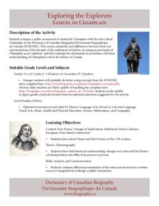 Exploring the Explorers Samuel de Champlain Description of the Activity Students compare a public monument to Samuel de Champlain with the entry about Champlain in the Dictionary of Canadian Biography/Dictionnaire biogra