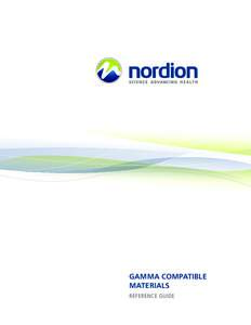 GAMMA COMPATIBLE MATERIALS REFERENCE GUIDE Gamma Compatible Materials Radiation Stability of Selected Medical Grade Polymers