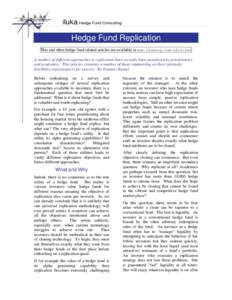 iluka Hedge Fund Consulting  Hedge Fund Replication This and other hedge fund related articles are available at www.ilukacg.com/articles A number of different approaches to replication have recently been postulated by pr