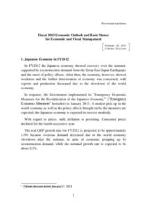 Provisional translation  Fiscal 2013 Economic Outlook and Basic Stance for Economic and Fiscal Management February 28, 2013 Cabinet Decision