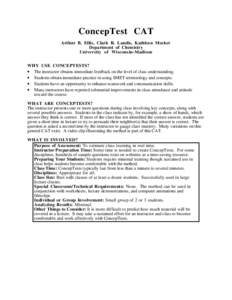 ConcepTest CAT Arthur B. Ellis, Clark R. Landis, Kathleen Meeker Department of Chemistry University of Wisconsin-Madison WHY USE CONCEPTESTS? • The instructor obtains immediate feedback on the level of class understand