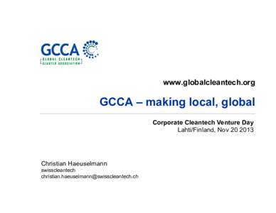 www.globalcleantech.org  GCCA – making local, global Corporate Cleantech Venture Day Lahti/Finland, Nov