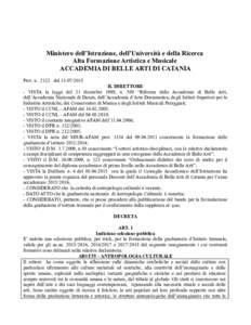 Ministero dell’Istruzione, dell’Università e della Ricerca Alta Formazione Artistica e Musicale ACCADEMIA DI BELLE ARTI DI CATANIA Prot. ndelIL DIRETTORE - VISTA la legge del 21 dicembre 1999, n. 