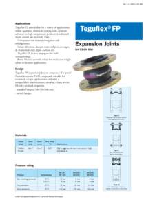 No 1:[removed]GB  Applications Teguflex FP are suitable for a variety of applications, where aggressive chemicals (strong acids, aromatic solvents) or high temperature products (overheated