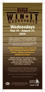 Wednesdays May 14 - August 27, 2014 INClubTM members who purchase a program will be eligible to complete a “WIN It! Wednesdays” entry