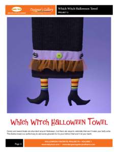 Which Witch Halloween Towel PROJECT 2 Which Witch Halloween Towel Candy and sweet treats are abundant around Halloween, but there are ways to celebrate that won’t make your belly ache. This festive towel is a perfect w