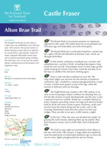 Castle Fraser Alton Brae Trail Description The designed landscape you see today at Castle Fraser was established in the 18th and early 19th centuries. The ancient system of