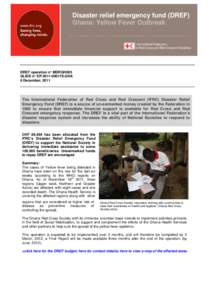 Disaster relief emergency fund (DREF) Ghana: Yellow Fever Outbreak DREF operation n° MDRGH005 GLIDE n° EP[removed]GHA 6 December, 2011