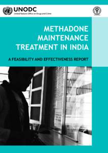 METHADONE MAINTENANCE TREATMENT IN INDIA A FEASIBILITY AND EFFECTIVENESS REPORT  1
