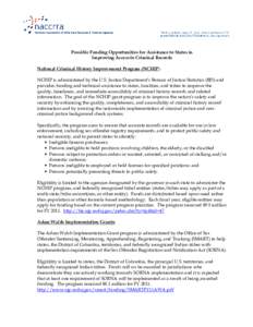 Possible Funding Opportunities for Assistance to States in Improving Access to Criminal Records National Criminal History Improvement Program (NCHIP): NCHIP is administered by the U.S. Justice Department’s Bureau of Ju