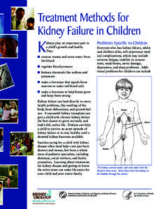 Treatment Methods for Kidney Failure in Children K  idneys play an important part in