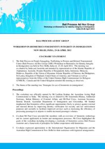 Bali Process Ad Hoc Group Workshop on Biometrics for Identity Integrity in Immigration India[removed]April 2012 BALI PROCESS AD HOC GROUP WORKSHOP ON BIOMETRICS FOR IDENTITY INTEGRITY IN IMMIGRATION