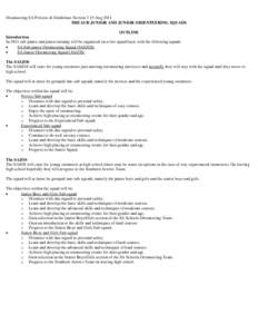 Orienteering SA Policies & Guidelines Section 3.15 Aug 2011 THE SUB-JUNIOR AND JUNIOR ORIENTEERING SQUADS OUTLINE Introduction In 2011 sub-junior and junior training will be organized on a two squad basis with the follow