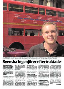 Ung och eftertraktad. Marcus Ryber är en i en allt större skara unga svenska brandingenjörer som arbetar utomlands. Den svenska brandingenjörsutbildningen anses i en internationell jämförelse stå sig gott. När Si