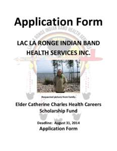 Application Form LAC LA RONGE INDIAN BAND HEALTH SERVICES INC. Requested picture from family