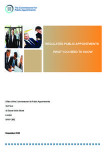 REGULATED PUBLIC APPOINTMENTS WHAT YOU NEED TO KNOW Office of the Commissioner for Public Appointments 3rd Floor 35 Great Smith Street