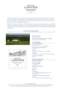 Larmande est l’une des plus anciennes propriétés de Saint Emilion, les archives de la ville mentionnent son existence depuisAujourd’hui, le travail effectué sur le vignoble et dans les chais est réalisé a