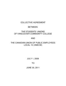 COLLECTIVE AGREEMENT BETWEEN THE STUDENTS’ UNIONS OF VANCOUVER COMMUNITY COLLEGE AND THE CANADIAN UNION OF PUBLIC EMPLOYEES