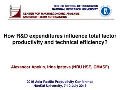 HIGHER SCHOOL OF ECONOMICS NATIONAL RESEARCH UNIVERSITY CENTER FOR MACROECONOMIC ANALYSIS AND SHORT-TERM FORECASTING  How R&D expenditures influence total factor