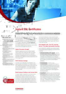 Instant SSL Certificates Powerful, cost-effective security for e-commerce websites Why Instant SSL? •	Highest levels of SSL security – 2048 bit digital signatures and up to 256 bit encryption