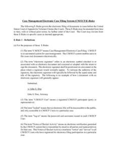 Case Management/Electronic Case Filing System (CM/ECF)E-Rules The following E-Rules govern the electronic filing of documents in cases before the United States Court of Appeals for Veterans Claims (the Court). These E-Ru