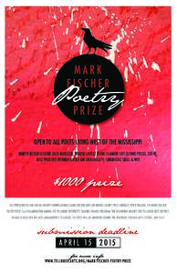 MARK FISCHER PRIZE OPEN TO ALL POETS LIVING WEST OF THE MISSISSIPPI NORTH BEACH LEGEND JACK MUELLER, WHOSE LATEST BOOK IS AMOR FATI (LITHIC PRESS, 2014), WILL PICK THE WINNER BASED ON ORIGINALITY, LINGUISTIC SKILL & WIT