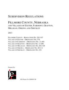 SUBDIVISION REGULATIONS FILLMORE COUNTY, NEBRASKA AND VILLAGES OF EXETER, FAIRMONT, GRAFTON, MILLIGAN, OHIOWA AND SHICKLEY  2013